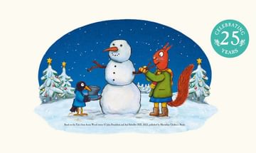 An illustration of a night time wintery scene with a squirrel and blackbird in jackets and scarves building a snowman with decorated pine trees behind that all have baubles and stars. There is a blue bubble in the corner that reads 'Celebrating 25 Years'