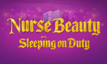 A pink background with gold text reading 'Nurse Beauty Sleeping on Duty' there is also a hospital building behind