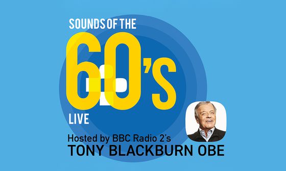 An image reading “Sounds of the 60s Live” featuring yellow lettering on a blue background, hosted by Tony Blackburn OBE.