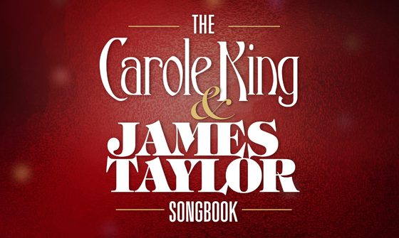 Against a dark red background the title of the show in white and gold font can be read 'The Carole King & James Taylor Songbook'